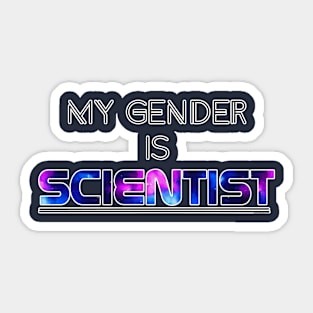 My Gender is Scientist Sticker